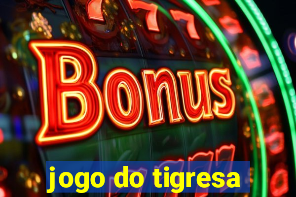 jogo do tigresa